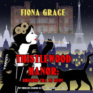 Thistlewood Manor: Omicidio Tra le Siepi (Un Thriller Leggero di Eliza Montagu - Libro 1)