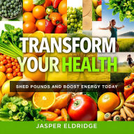 Transform Your Health: Shed Pounds and Boost Energy Today: Revitalize your health with dynamic audio courses to lose weight and gain energy effectively today!