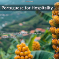 Portuguese for Hospitality: A Language Course for Restaurants, Hotels and Customer Service