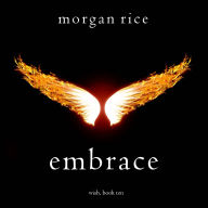 Embrace (Wish, Book Ten): Digitally narrated using a synthesized voice