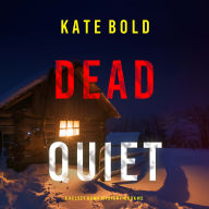 Dead Quiet (A Kelsey Hawk FBI Suspense Thriller-Book Twelve): Digitally narrated using a synthesized voice