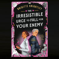 The Irresistible Urge to Fall for Your Enemy: Book 1 of the Dearly Beloathed Duology