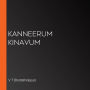 Kanneerum Kinavum