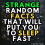 Strange Random Facts That Will Put You to Sleep Fast