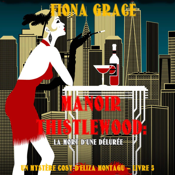 Manoir Thistlewood: La mort d'une délurée (Un Mystère Cosy d'Eliza Montagu - Livre 5): Narration par une voix synthétisée
