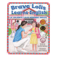 Brave Lolis Learns English / La Valiente Lolis Aprende Ingles