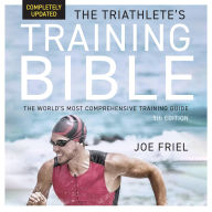The Triathlete's Training Bible: The World's Most Comprehensive Training Guide, 5th Edition