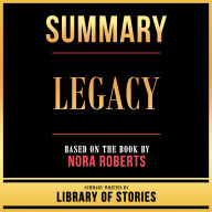 Summary - Legacy: Based On The Book By Nora Roberts
