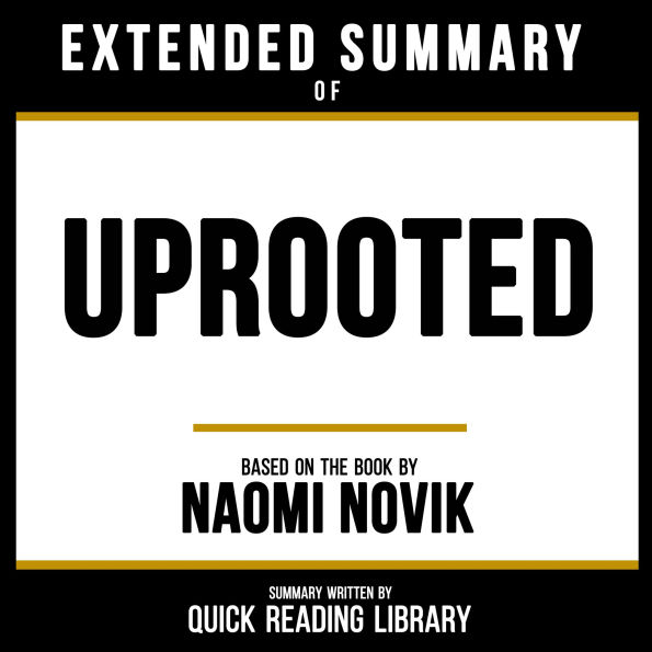 Extended Summary - Uprooted: Based On The Book By Naomi Novik