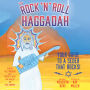 The Rock 'N' Roll Haggadah: Your Guide to a Seder That Rocks!