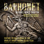 Baphomet: History, Ritual & Magic of the World's Most Famous Occult Icon