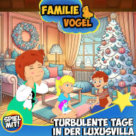 Turbulente Tage in der Luxusvilla: Familie Vogel