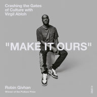 Make It Ours: Crashing the Gates of Culture with Virgil Abloh