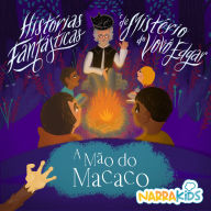 Mão do Macaco, A - Mistérios para Crianças: Histórias Fantásticas e de Mistério do Vovô Edgar - Volume 1