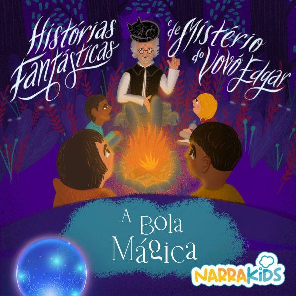 Bola Mágica, A - Mistérios para Crianças: Histórias Fantásticas e de Mistério do Vovô Edgar - Volume 1