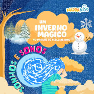 Um Inverno Mágico no Parque de Yellowstone - Relaxamento para Crianças: Sonhos e Sonos - Volume 1
