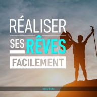Réaliser ses rêves facilement