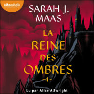 La Reine des ombres: Throne of Glass, tome 4