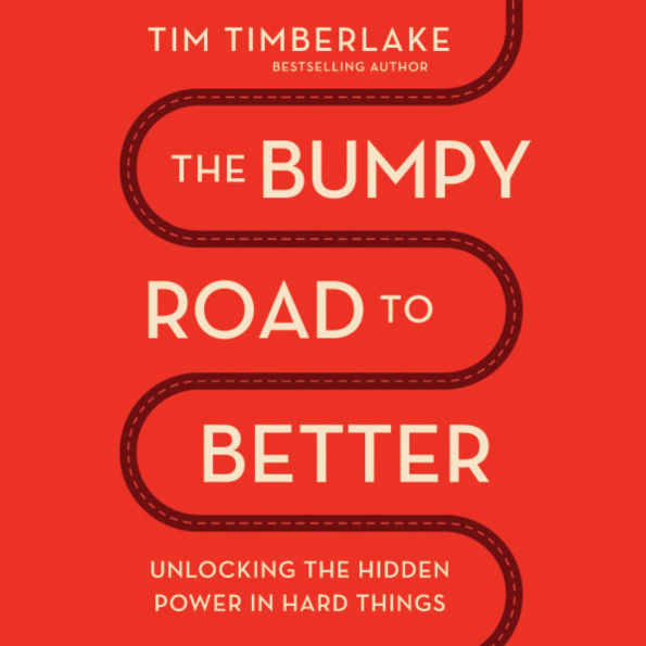 The Bumpy Road to Better: Unlocking the Hidden Power in Hard Things