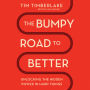The Bumpy Road to Better: Unlocking the Hidden Power in Hard Things