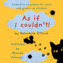 As if I couldn't!: A Collection of poems for small and grown-up children
