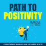 Path to Positivity Bundle, 2 in 1 Bundle: Positive Thinking Daily and Positive Thinking Hacks