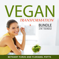 Vegan Transformation Bundle, 2 in 1 Bundle: Vegan Reset and Starting a Vegan Lifestyle