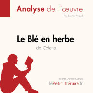 Le Blé en herbe de Colette: Analyse complète et résumé détaillé de l'oeuvre