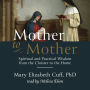 Mother to Mother: Spiritual and Practical Wisdom from the Cloister to the Home