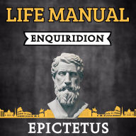 Life Manual Enquiridion: Translated and Adapted for the Contemporary Reader