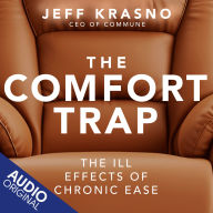The Comfort Trap: The Ill Effects of Chronic Ease