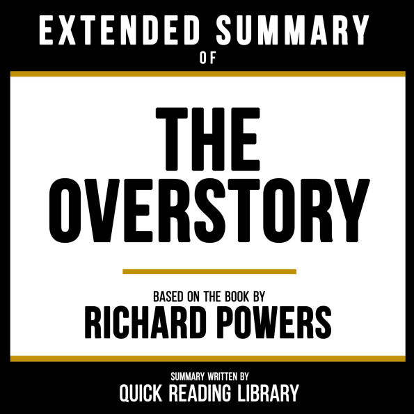 Extended Summary - The Overstory: Based On The Book By Richard Powers
