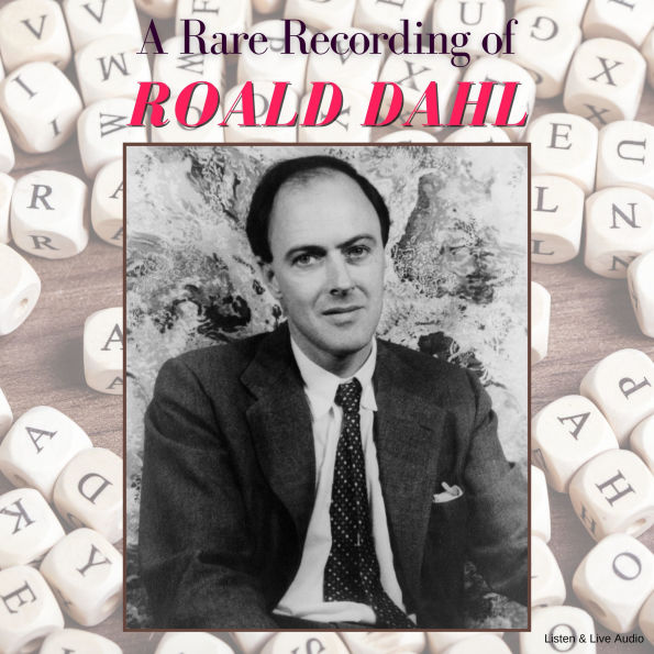 A Rare Recording of Roald Dahl