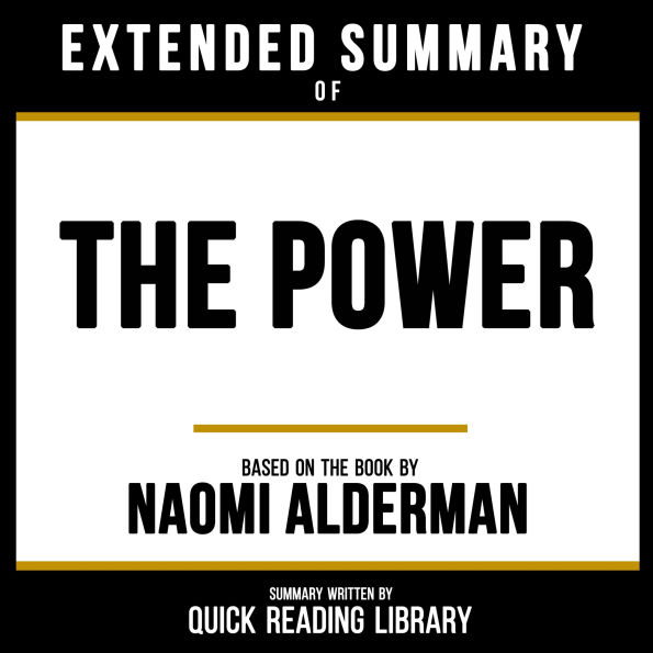 Extended Summary - The Power: Based On The Book By Naomi Alderman
