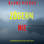 Zögern nie (Ein spannungsgeladener May Moore Thriller - Band 11): Erzählerstimme digital synthetisiert