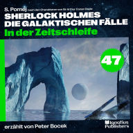 In der Zeitschleife (Sherlock Holmes - Die galaktischen Fälle, Folge 47)
