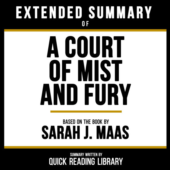 Extended Summary - A Court Of Mist And Fury: Based On The Book By Sarah J. Maas