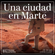 Una ciudad en Marte: Resumen y Análisis (Abridged)