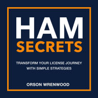 HAM Secrets: Transform Your License Journey with Simple Strategies: 