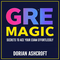 GRE Magic: Secrets to Ace Your Exam Effortlessly: Unlock GRE success! Dive into captivating audio lessons that guarantee peak exam performance effortlessly!