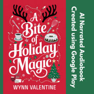 A Bite of Holiday Magic: A Magical Paranormal Holiday Rom-Com with Enchanted Baking and Unexpected Love