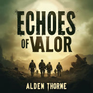 Echoes of Valor: Bravo Company in the Arghandab Conflict: Discover Echoes of Valor: Bravo Company's riveting tales-audiobook journeys to captivate and thrill you!