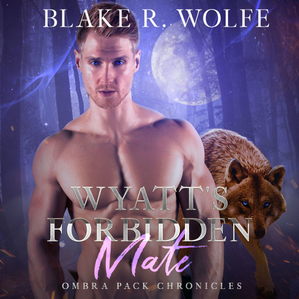 Wyatt's Forbidden Mate: Gay Wolf Shifter Romance