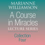 A Course in Miracles Lecture Series, Collection Four