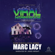 Viral Xgressions: Tainted Souls, Hacked Spirits, Wretched Deals, and Flatlines ¿ A Fiction Thriller