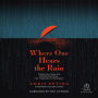 Where One Hears the Rain: Finding Your Voice and Crafting Your Story, from Inspiration to Publication