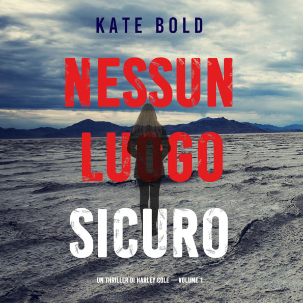 Nessun luogo sicuro (Un Thriller di Harley Cole - Volume 1): Narrato digitalmente con voce sintetizzata