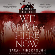 We Live Here Now: A Novel
