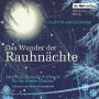 Das Wunder der Rauhnächte: Märchen, Bräuche und Rituale für die innere Einkehr