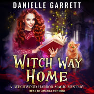 Witch Way Home: A Beechwood Harbor Magic Mystery